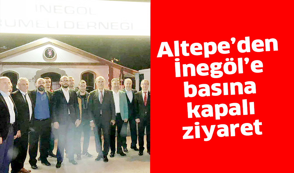 Altepe’den İnegöl’e basına kapalı ziyaret