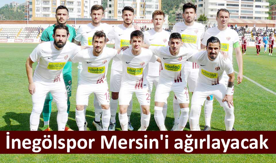 İnegölspor Mersin’i ağırlayacak