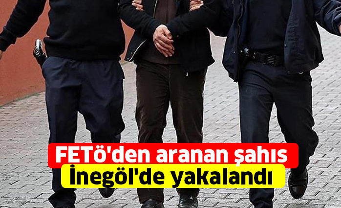 FETö’den aranan şahıs İnegöl’de yakalandı