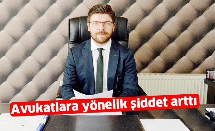 Avukatlara yönelik şiddet arttı