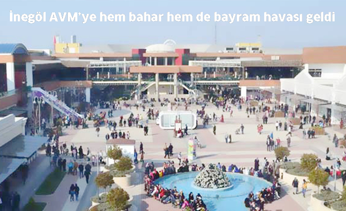 İnegöl AVM’ye hem bahar hem de bayram havası geldi