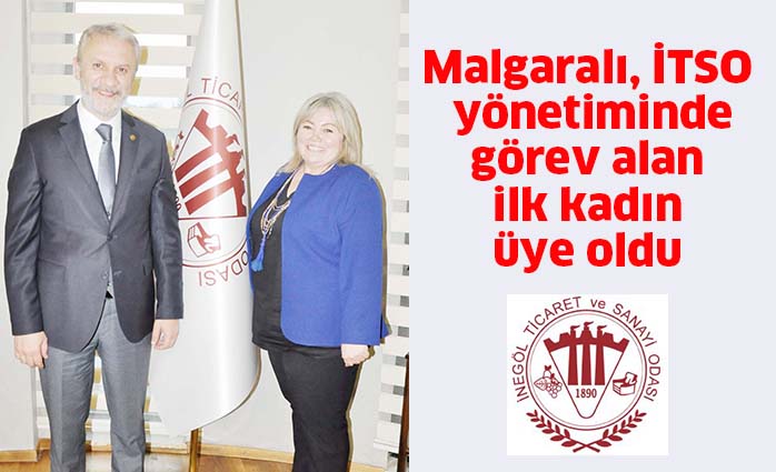Malgaralı, İTSO yönetiminde görev alan ilk kadın üye oldu