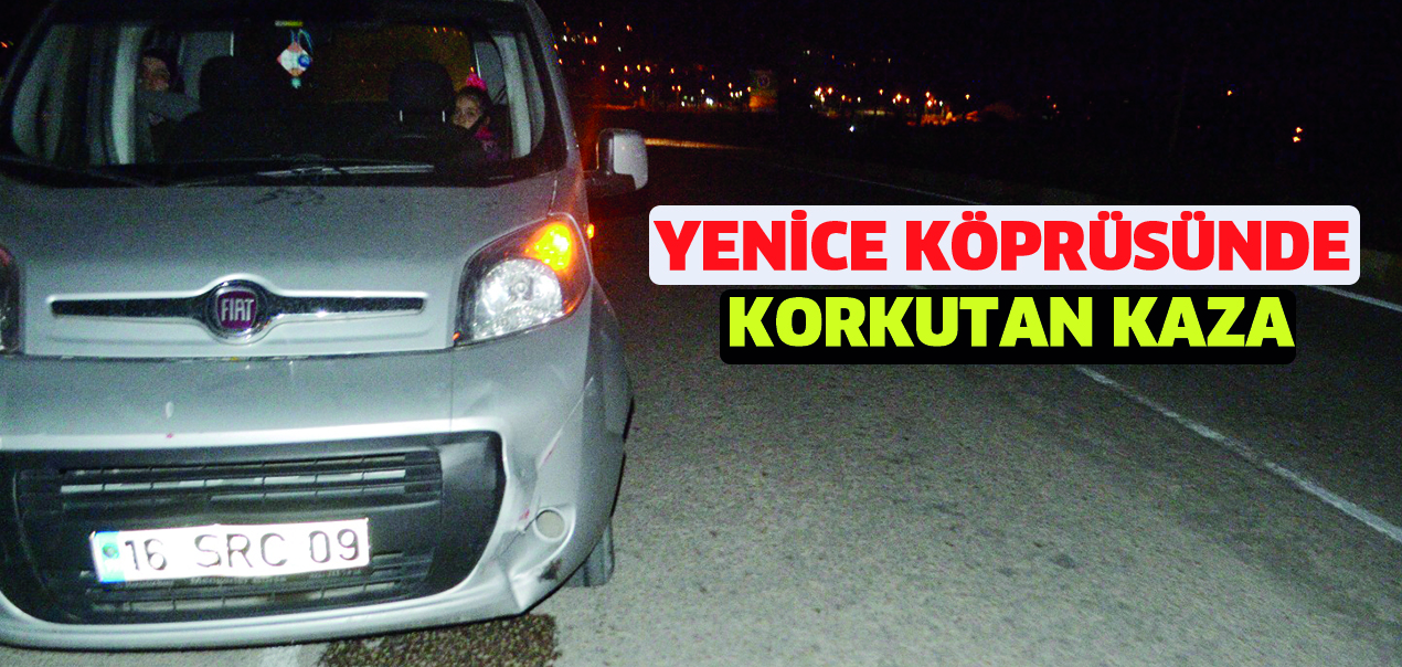 Yenice köprüsünde korkutan kaza
