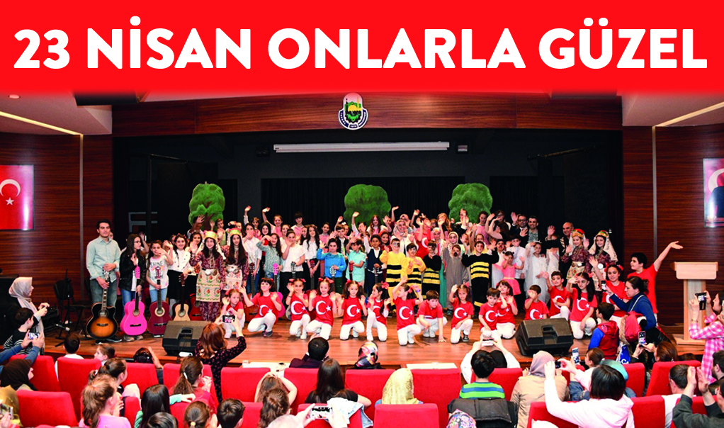 23 Nisan onlarla güzel