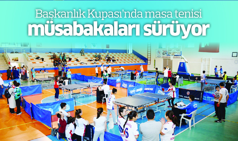 Başkanlık Kupası’nda masa tenisi  müsabakaları sürüyor
