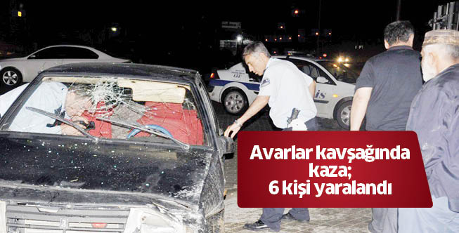 Avarlar kavşağında kaza;  6 kişi yaralandı