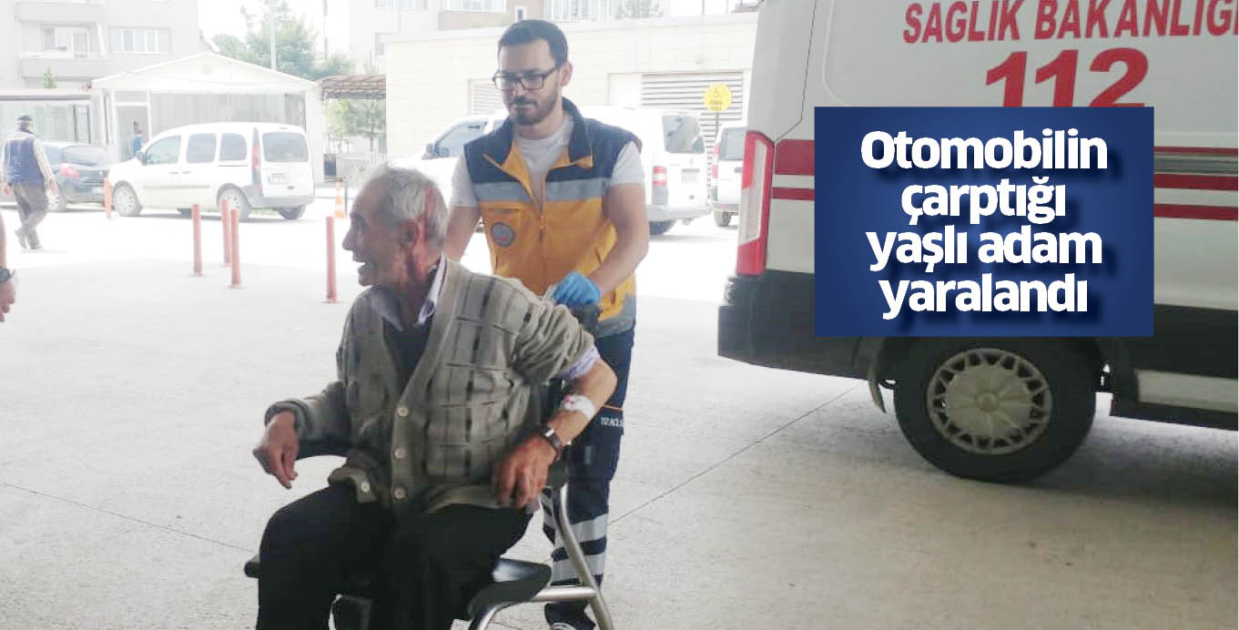 Otomobilin çarptığı yaşlı adam yaralandı