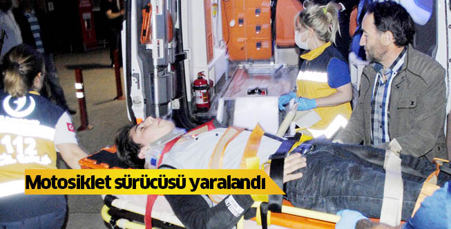 Motosiklet sürücüsü yaralandı