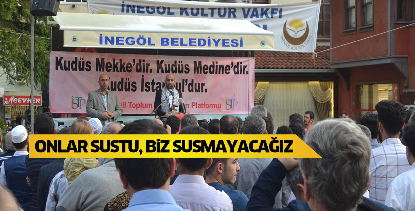 ONLAR SUSTU, BiZ SUSMAYACAĞIZ