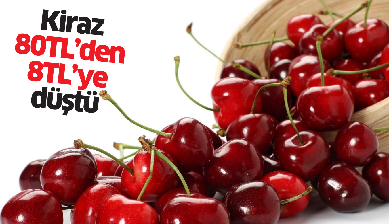 Kiraz fiyatı 80TL’den 8TL’ye kadar düştü