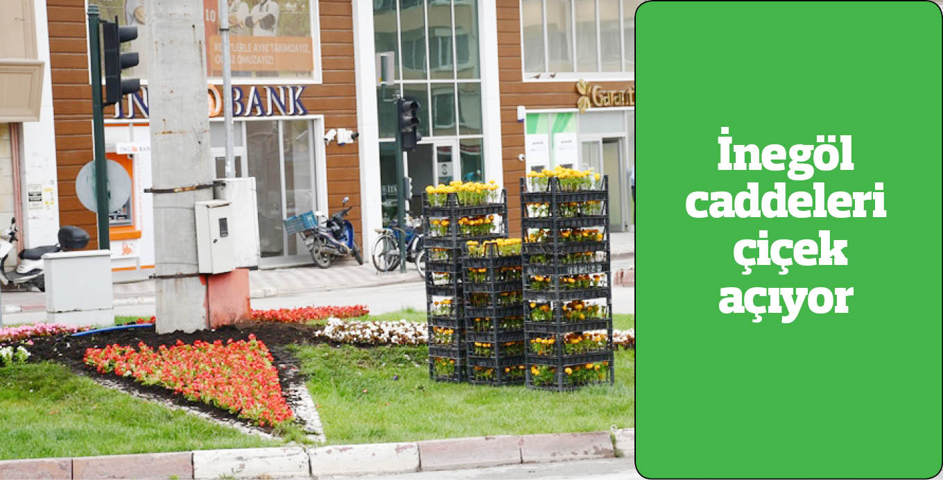 İnegöl caddeleri çiçek açıyor