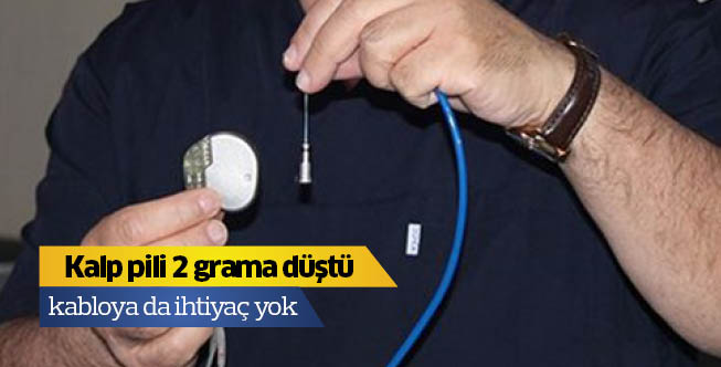Kalp pili 2 grama düştü, kabloya da ihtiyaç yok!