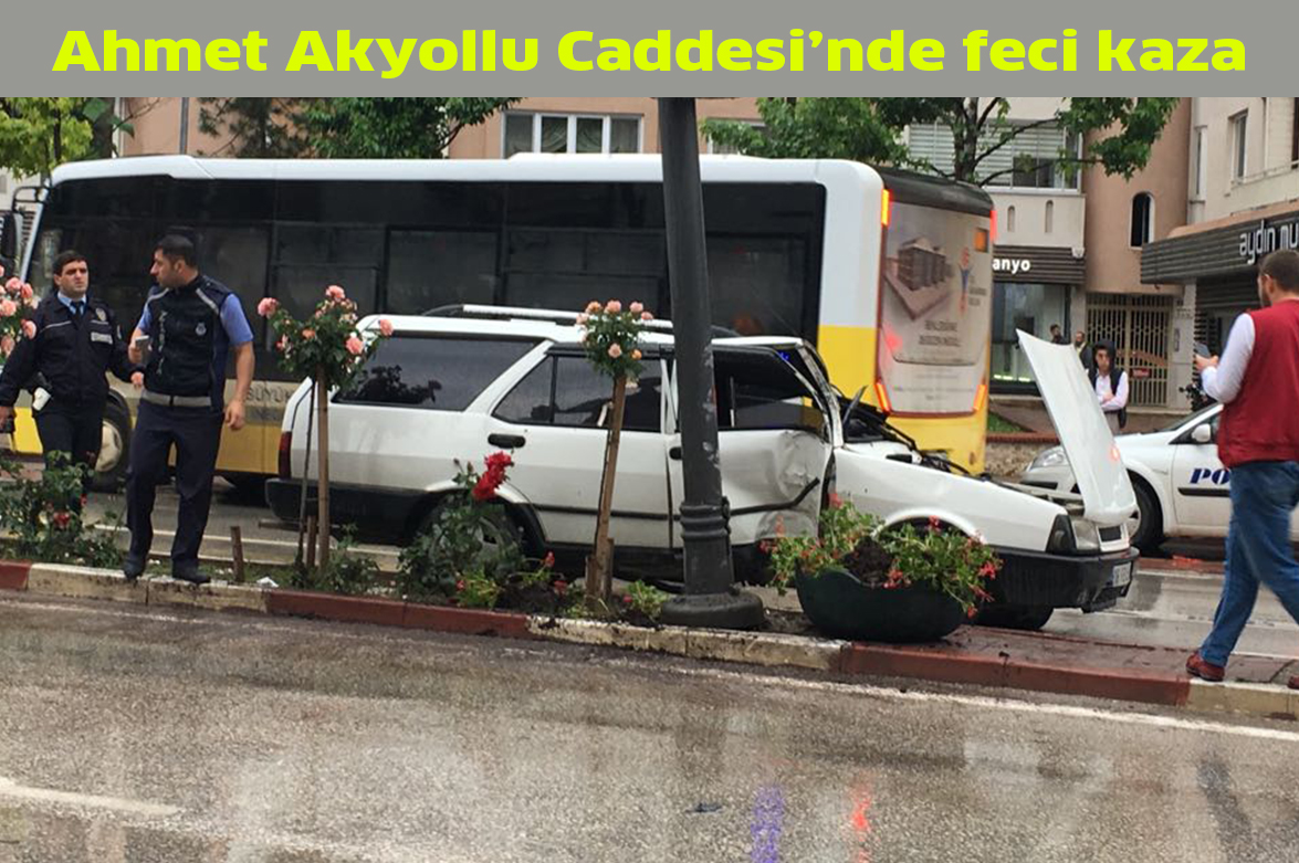 Ahmet Akyollu Caddesi’nde feci kaza