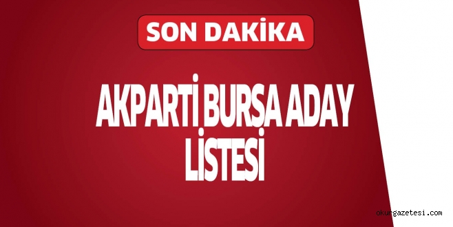 AKPARTİ BURSA ADAY LİSTESİ