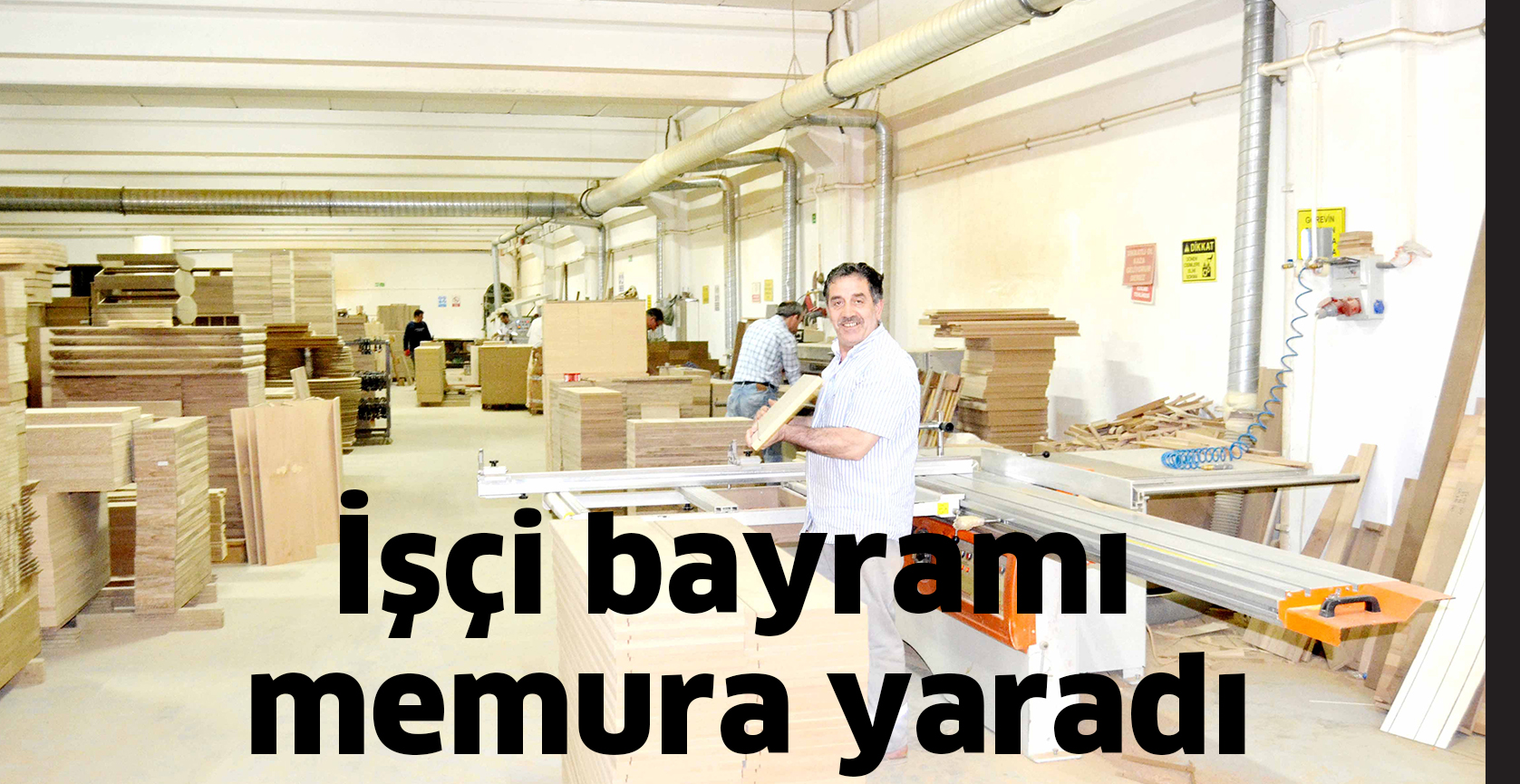 İşçi bayramı  memura yaradı