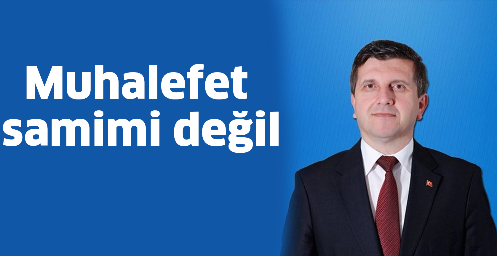 Muhalefet samimi değil