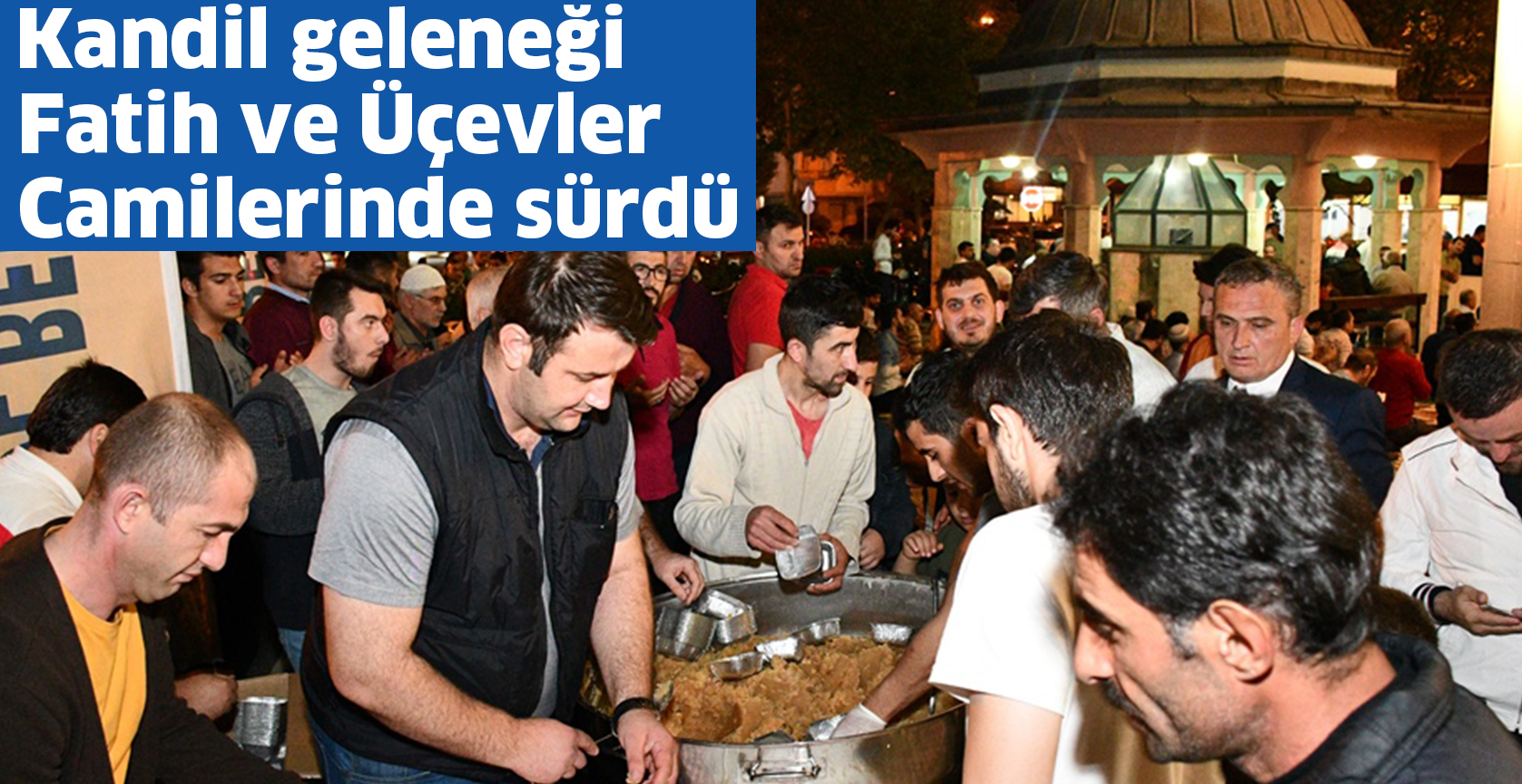 Kandil geleneği Fatih ve Üçevler Camilerinde sürdü