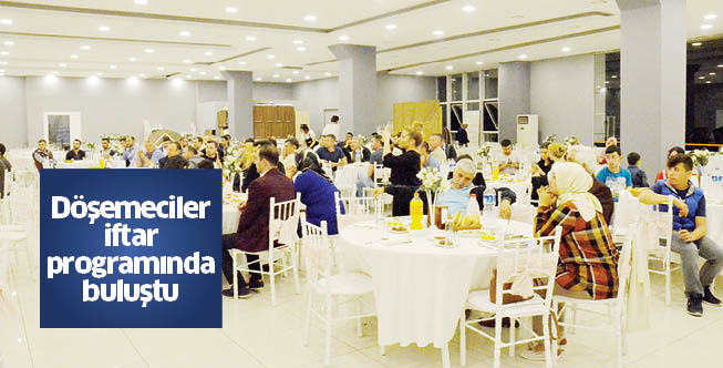 Döşemeciler iftar programında buluştu