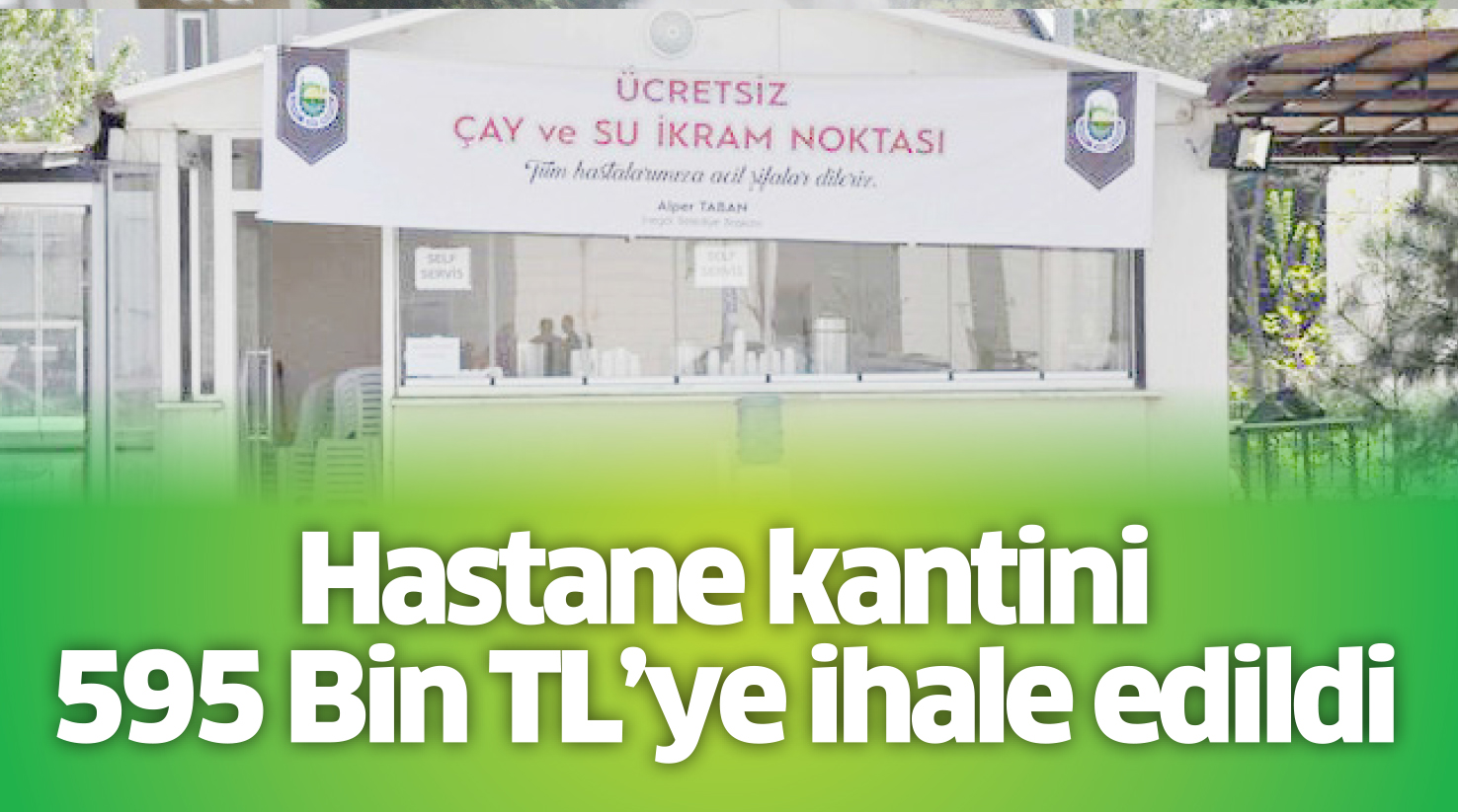 Hastane kantini  595 Bin TL’ye ihale edildi