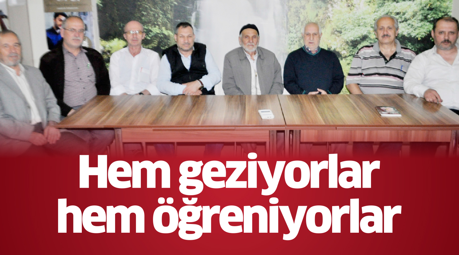 Hem geziyorlar hem öğreniyorlar