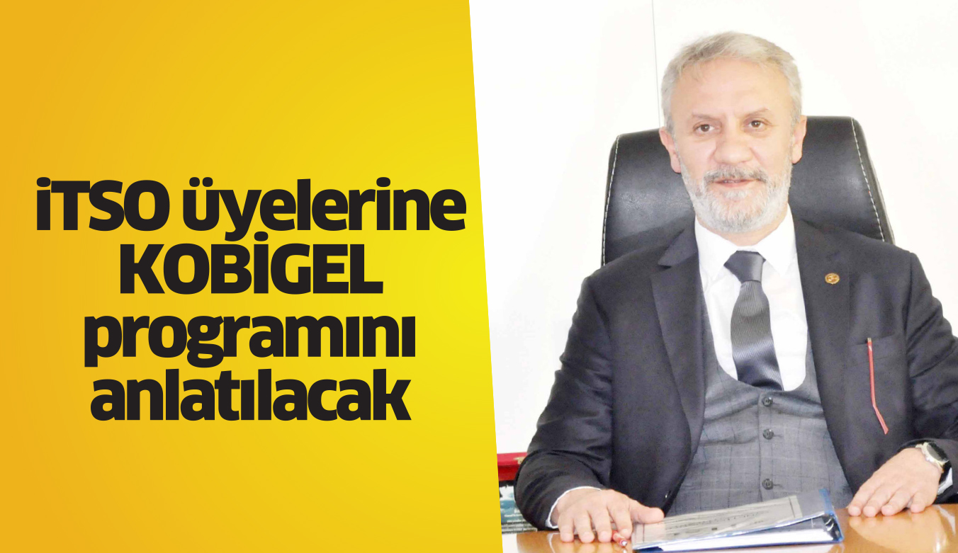 iTSO üyelerine KOBİGEL programını anlatılacak