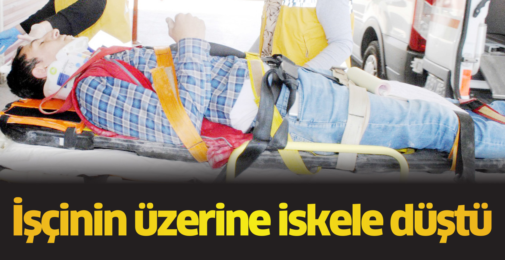 İşçinin üzerine iskele düştü