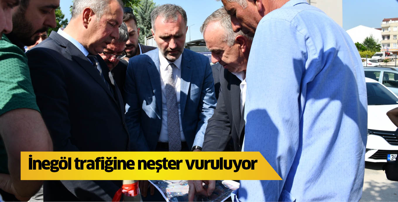İnegöl trafiğine neşter vuruluyor