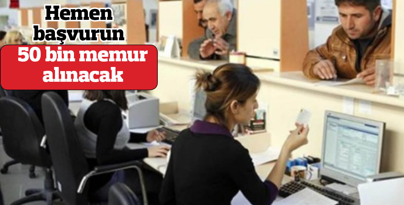 50 bin memur alınacak