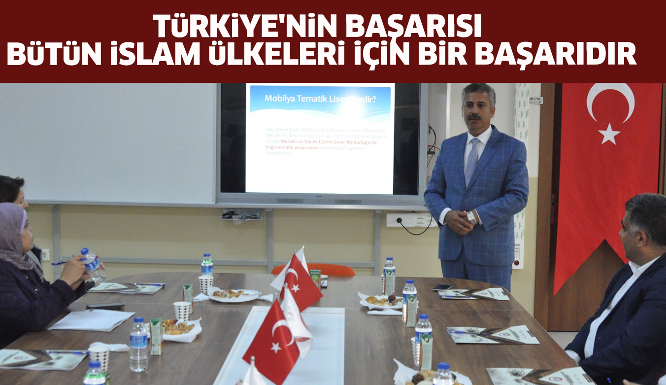 TüRKiYE’NiN BAŞARISI  BüTüN iSLAM üLKELERi iÇiN BiR BAŞARIDIR