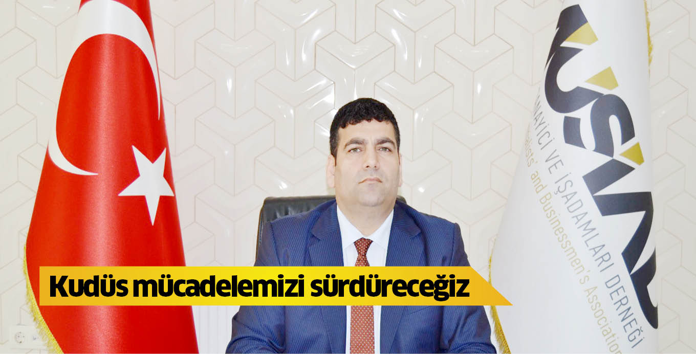Kudüs mücadelemizi sürdüreceğiz