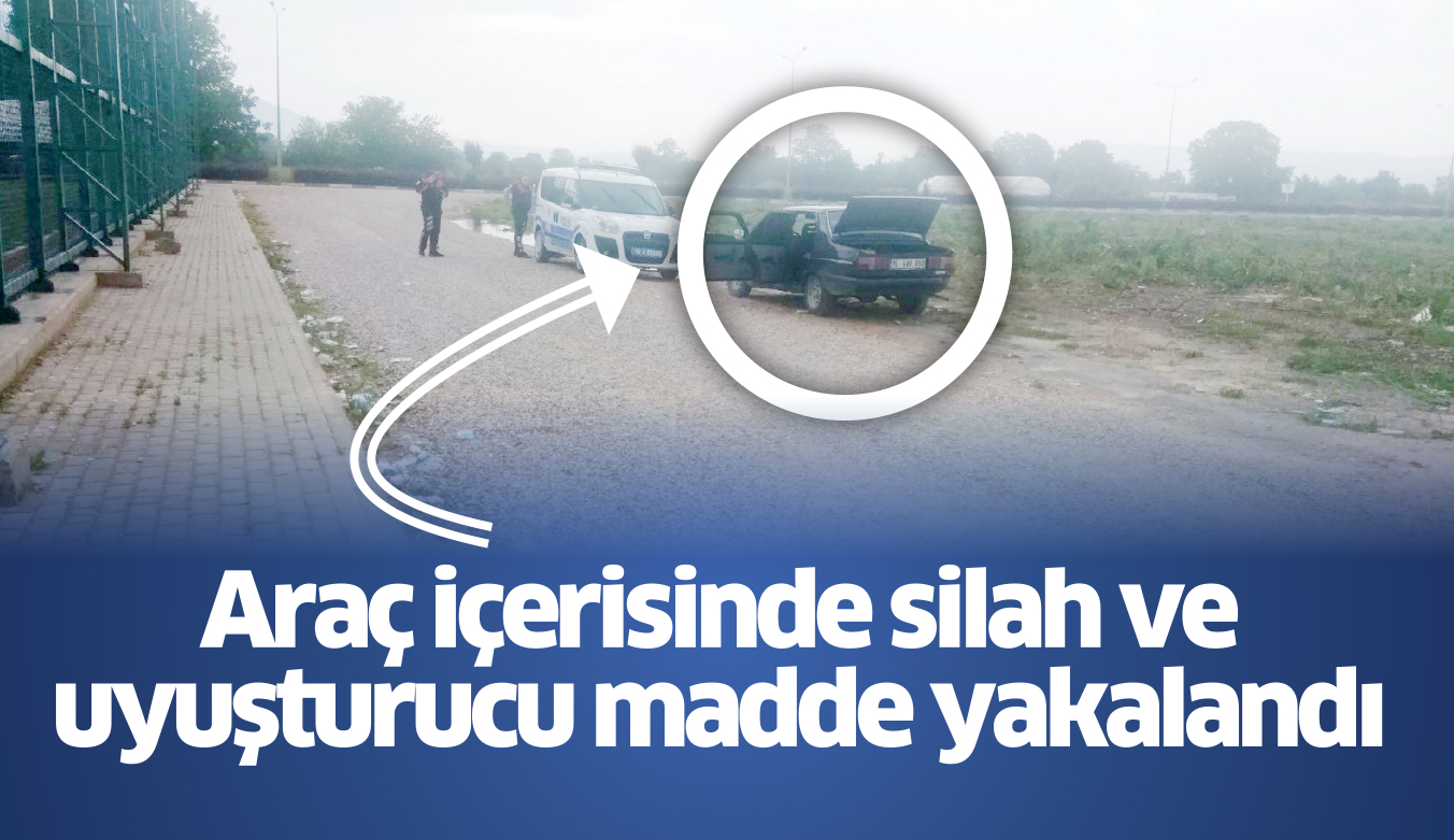 Araç içerisinde silah ve  uyuşturucu madde yakalandı