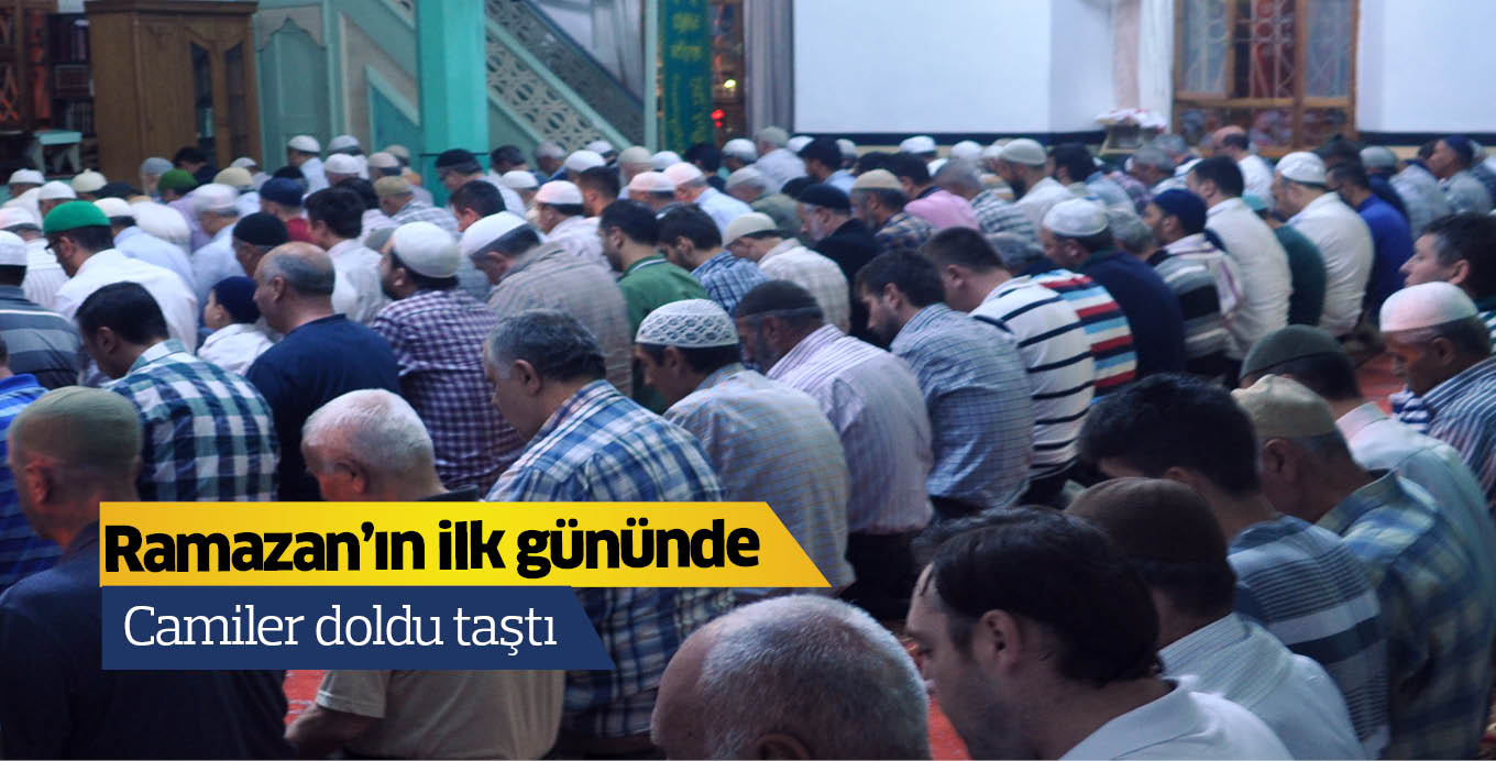 Ramazan’ın ilk gününde camiler doldu taştı