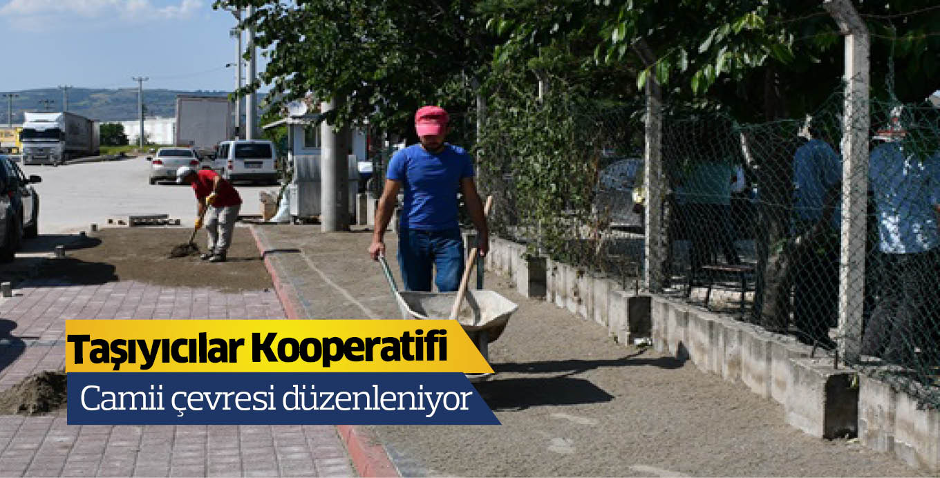 Taşıyıcılar Kooperatifi Camii çevresi düzenleniyor
