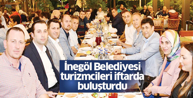 İnegöl Belediyesi  turizmcileri iftarda buluşturdu
