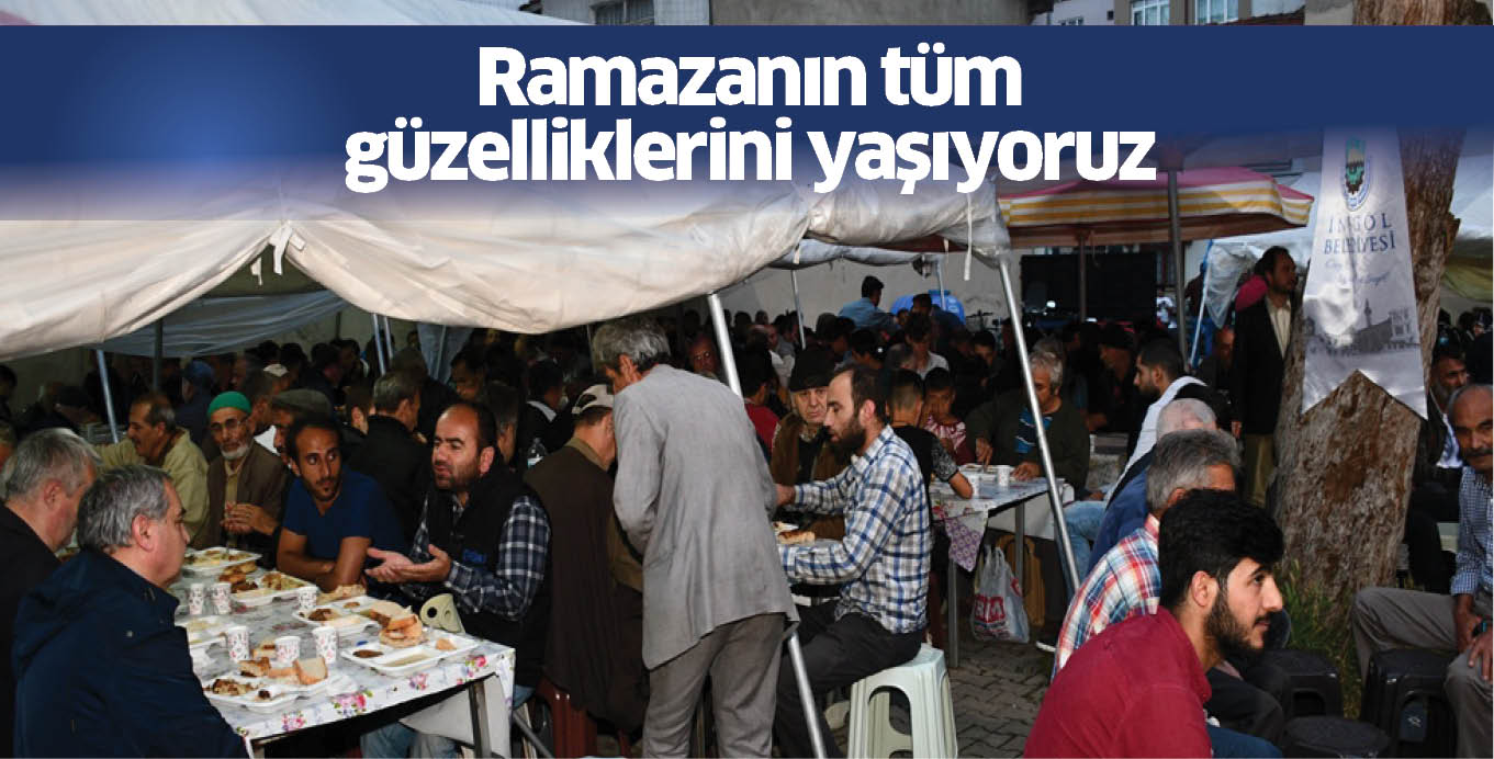 Ramazanın tüm güzelliklerini yaşıyoruz