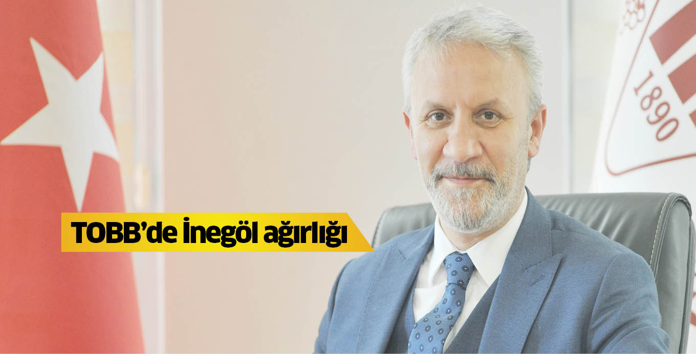 TOBB’de İnegöl ağırlığı