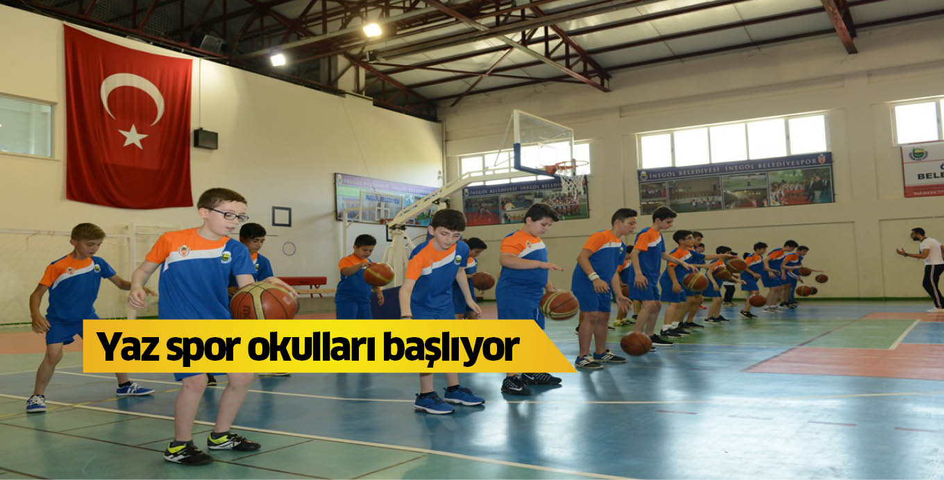 Yaz spor okulları başlıyor