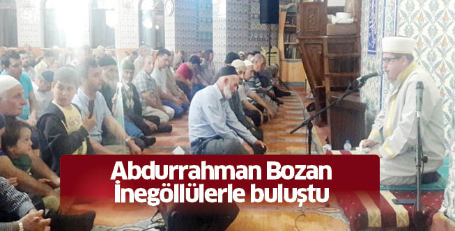 Abdurrahman Bozan İnegöllülerle buluştu