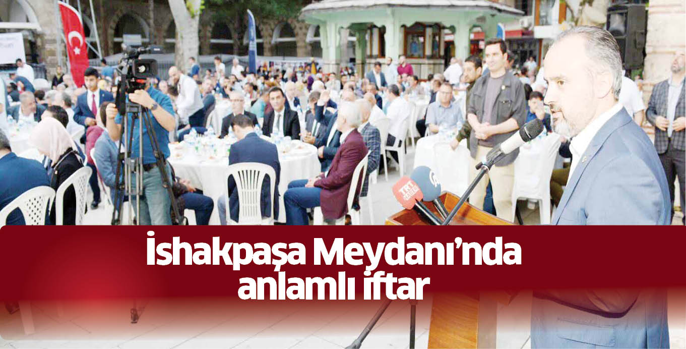 İshakpaşa Meydanı’nda anlamlı iftar