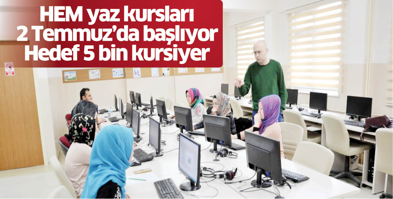 HEM yaz kursları 2 Temmuz’da başlıyor Hedef 5 bin kursiyer