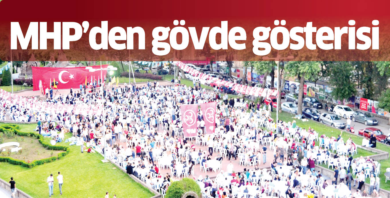 MHP’DEN GöVDE GöSTERiSi