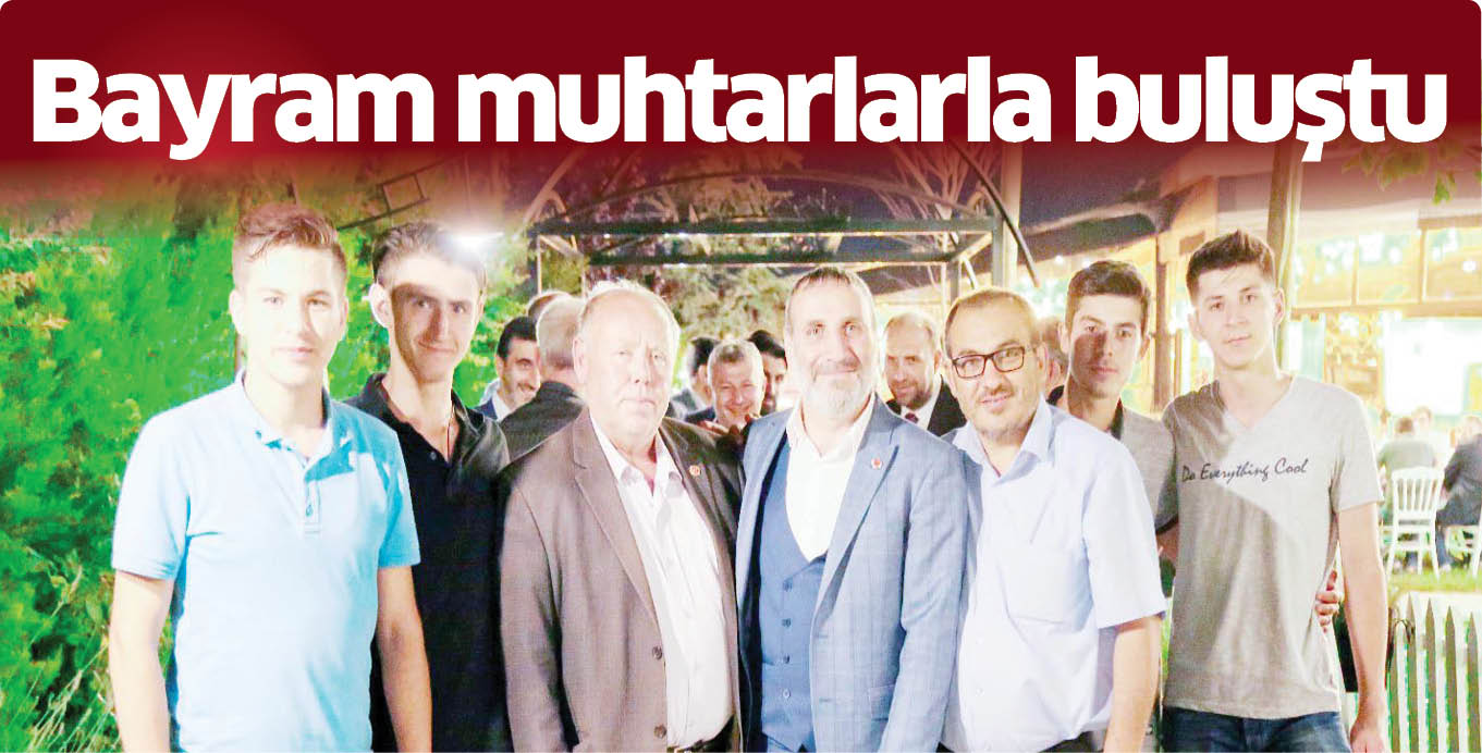 Bayram muhtarlarla buluştu
