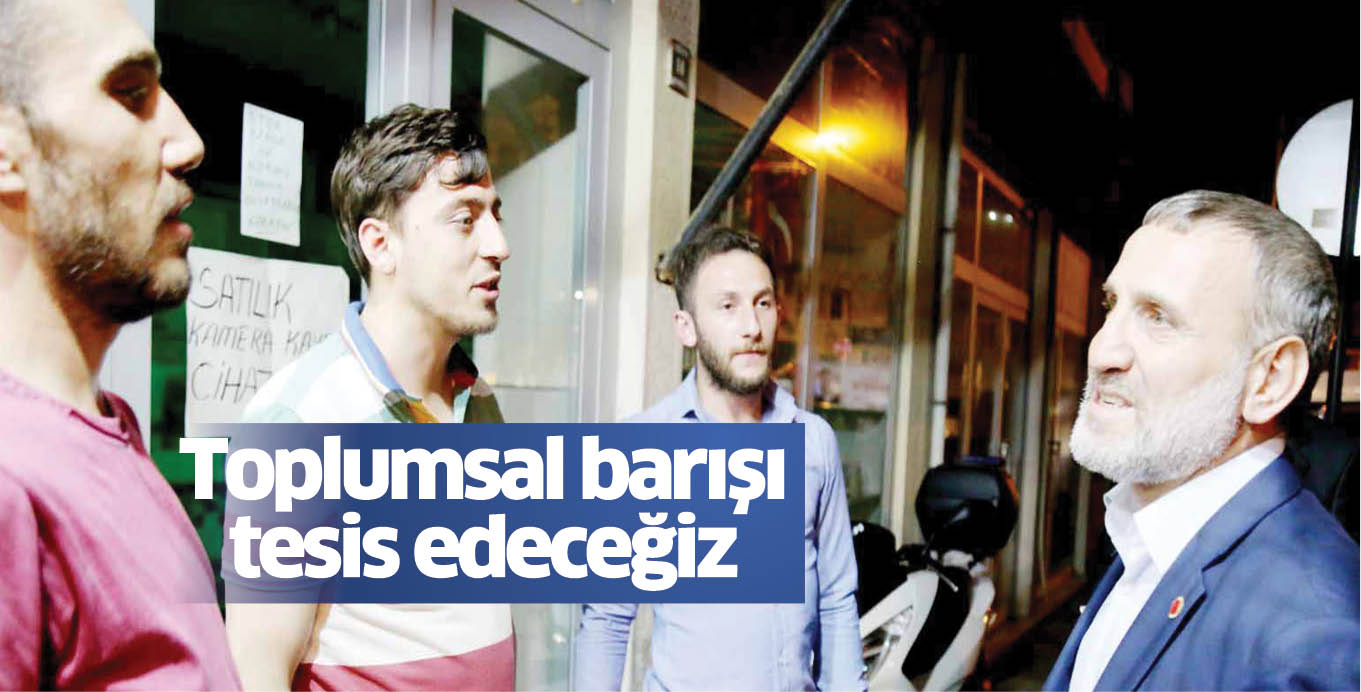 Toplumsal barışı tesis edeceğiz