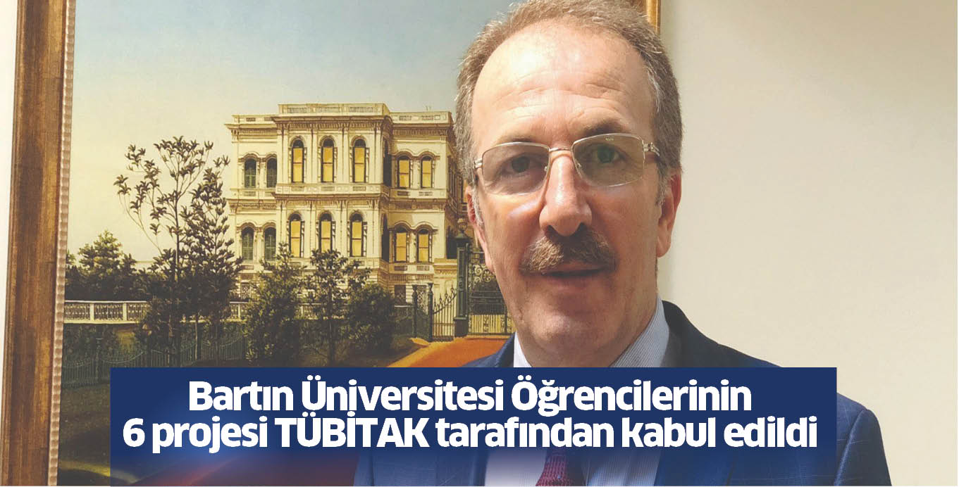 Bartın Üniversitesi Öğrencilerinin 6 projesi TÜBİTAK tarafından kabul edildi