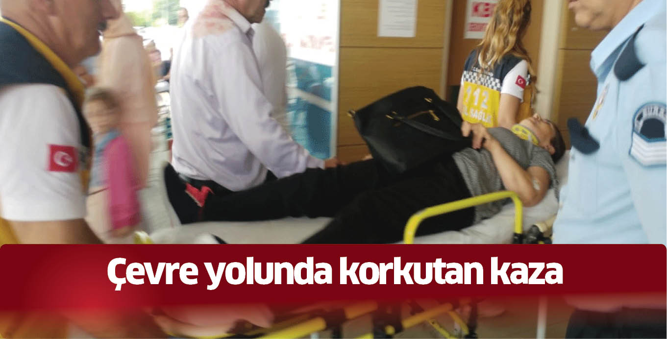 Çevre yolunda korkutan kaza