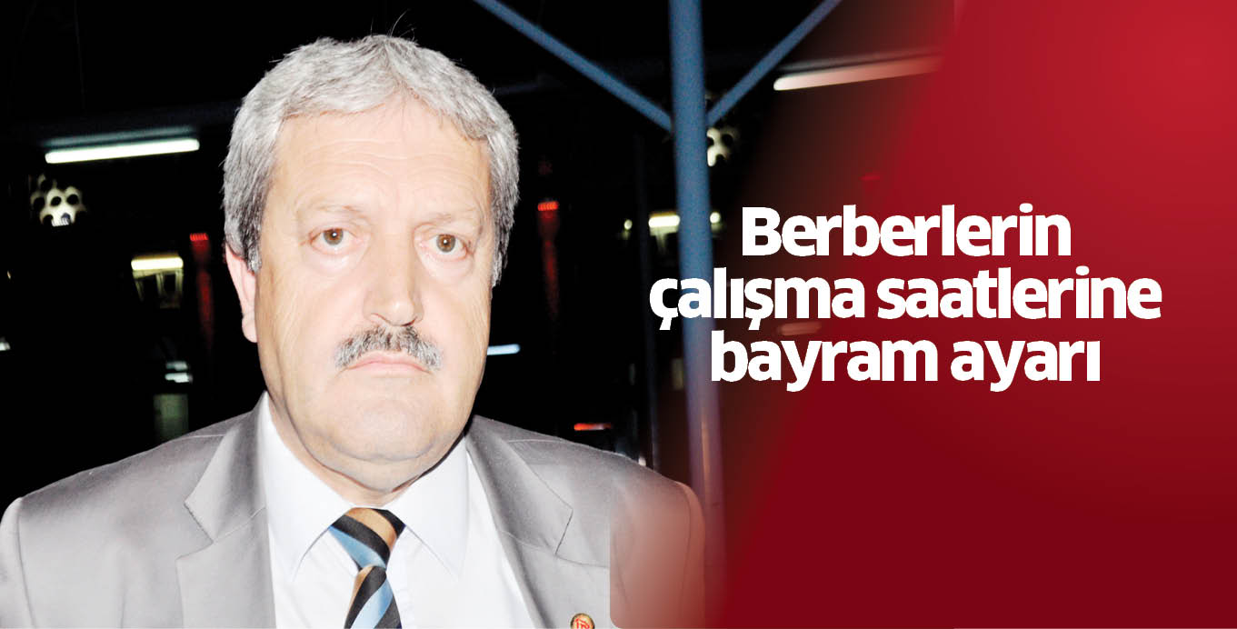 Berberlerin çalışma saatlerine bayram ayarı