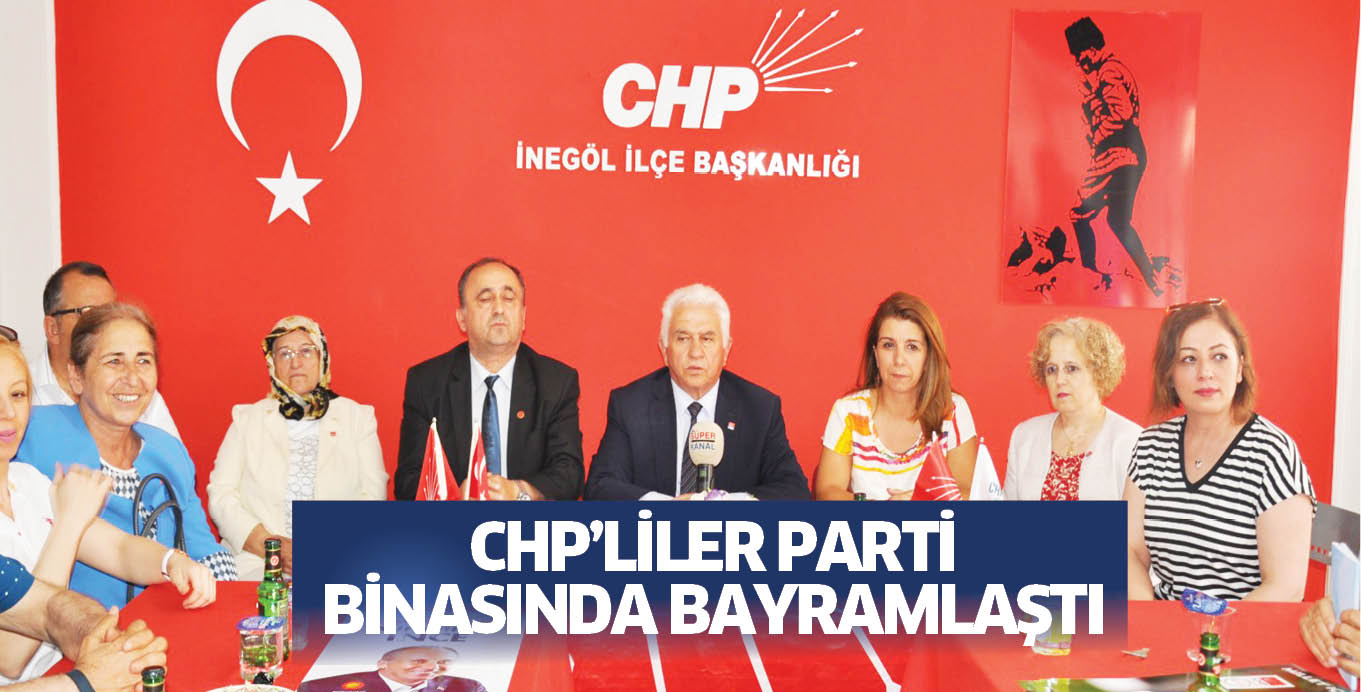 CHP’LİLER PARTİ BİNASINDA BAYRAMLAŞTI