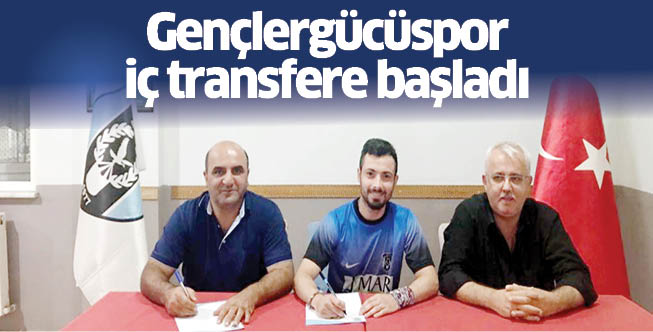 Gençlergücüspor iç transfere başladı
