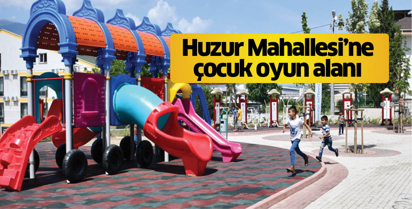 Huzur Mahallesi’ne çocuk oyun alanı