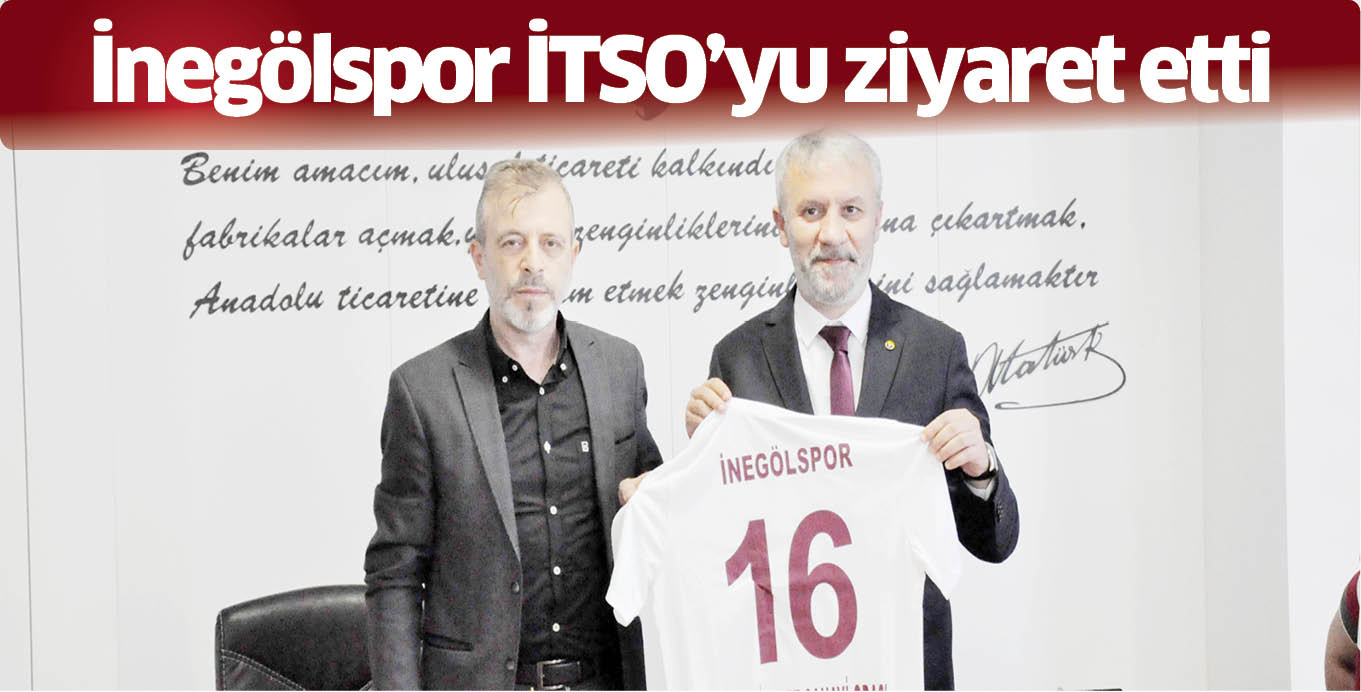 İnegölspor İTSO’yu ziyaret etti